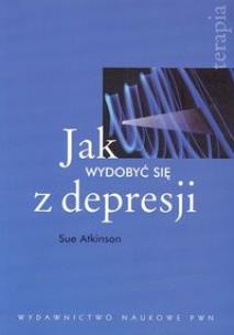 Okładka książki Jak wydobyć się z depresji