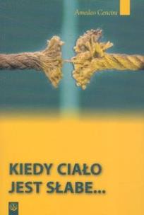 Okładka książki Kiedy ciało jest słabe