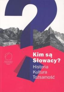 Opakowanie Kim są Słowacy? Historia Kultura Tożsamość