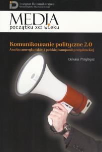 Okładka książki Komunikowanie polityczne 2.0