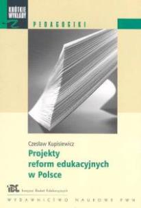 Okładka książki Krótkie wykłady z pedagogiki Projekty reform edukacyjnych w Polsce