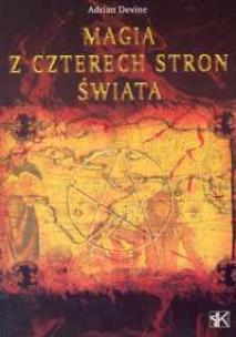 Magia z czterech stron świata. Autor: Adrian Devine. Multiszop.pl Okładka książki Magia z czterech stron świata