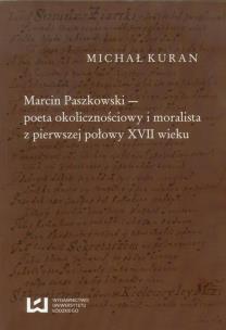 Okładka książki Marcin Paszkowski poeta okolicznościowy i moralista z pierwszej połowy XVII wieku