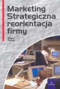 Okładka książki Marketing Strategiczna reorientacja firmy