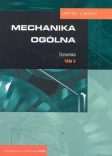Okładka książki Mechanika ogólna t.2 Dynamika