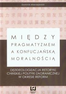 Okładka książki Między pragmatyzmem a konfucjańską moralnością