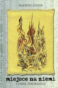 Okładka książki Miejsce na ziemi i inne drobiazgi