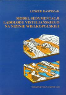 Okładka książki Model sedymentacji lądolodu vistuliańskiego na nizinie wielkopolskiej