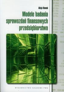 Okładka książki Modele badania sprawozdań finansowych przedsiębiorstwa