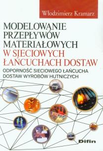 Okładka książki Modelowanie przepływów materiałowych w sieciowych łańcuchach dostaw
