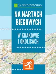 Okładka książki Na nartach biegowych.Okolice Krakowa