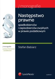 Okładka książki Następstwo prawne spadkobierców i zapisobierców zwykłych w prawie podatkowym