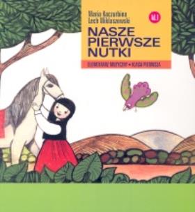 Okładka książki Nasze pierwsze nutki Elementarz muzyczny Klasa pierwsza