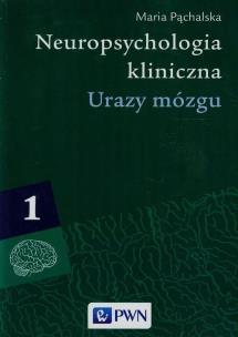 Okładka książki Neuropsychologia kliniczna. Urazy mózgu T.1