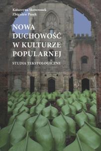 Okładka książki Nowa duchowość w kulturze popularnej studia tekstologiczne