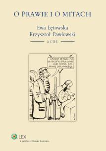 O prawie i o mitach. Autor: Łętowska Ewa, Pawłowski Krzysztof. Multiszop.pl Okładka książki O prawie i o mitach