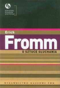 O sztuce słuchania. Autor: Erich Fromm. Multiszop.pl Okładka książki O sztuce słuchania
