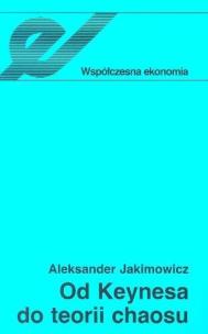 Okładka książki Od Keynesa do teorii chaosu Ewolucja teorii wahań koniunkturalnych
