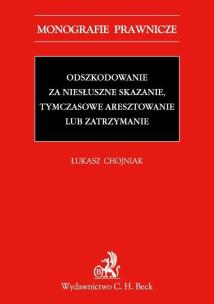 Okładka książki Odszkodowanie za niesłuszne skazanie, tymczasowe aresztowanie lub zatrzymanie.