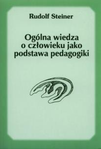 Okładka książki Ogólna wiedza o człowieku jako podstawa pedagogiki