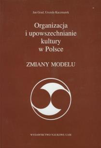 Okładka książki Organizacja i upowszechnianie kultury w Polsce z płytą CD