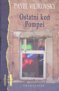 Okładka książki Ostani koń Pompei /Pogranicze/