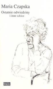 Okładka książki Ostatnie odwiedziny i inne szkice
