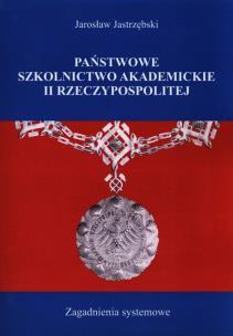 Okładka książki Państwowe szkolnictwo akademickie II Rzeczypospolitej