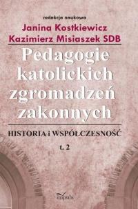 Okładka książki Pedagogie katolickich zgromadzeń zakonnych t.2
