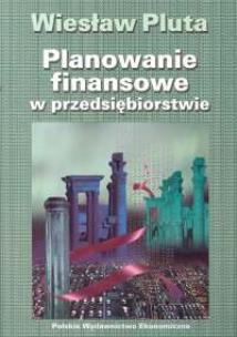 Okładka książki Planowanie finansowe w przedsiębiorstwie