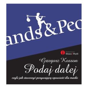 Okładka książki Podaj dalej, czyli jak stworzyć porywającą opowieś