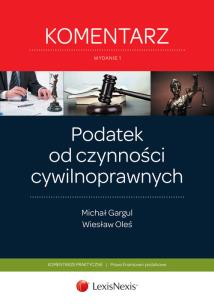 Okładka książki Podatek od czynności cywilnoprawnych Komentarz