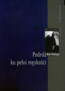 Okładka książki Podróż ku pełni męskości - Alan Medinger