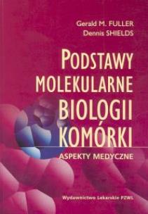 Okładka książki Podstawy molekularne biologii komórki