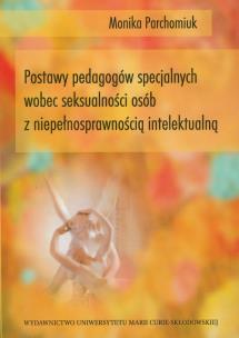 Okładka książki Postawy pedagogów specjalnych wobec seksualności osób z niepełnosprawnością intelektualną