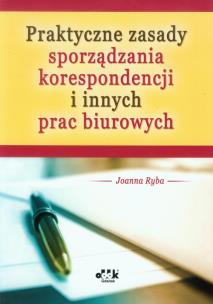 Okładka książki Praktyczne zasady sporządzania korespondencji i innych prac biurowych