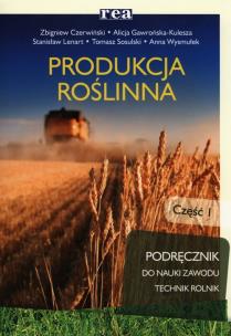 Okładka książki Produkcja roślinna cz. 1 REA-WSiP