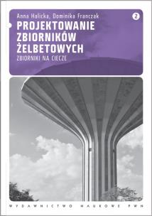 Okładka książki Projektowanie zbiorników żelbetowych t.2