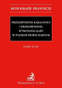 Okładka książki Przedawnienie karalności i przedawnienie wykonania kary w polskim prawie karnym