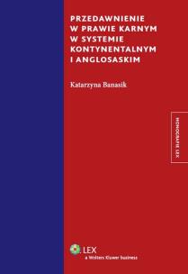 Okładka książki Przedawnienie w prawie karnym w systemie kontynentalnym i anglosaskim