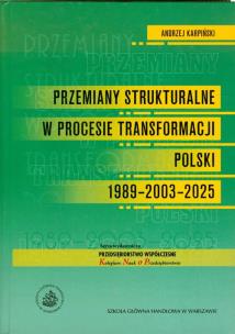 Okładka książki Przemiany strukturalne w procesie transformacji Polski 1989-2003-2025