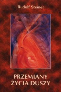 Przemiany życia duszy. Autor: Rudolf Steiner. Multiszop.pl Okładka książki Przemiany życia duszy
