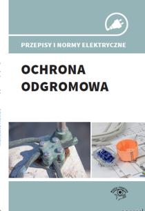 Okładka książki Przepisy i normy elektryczne - ochrona odgromowa