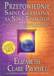 Przepowiednie Saint Germaina. Autor: Elizabeth Clare Prophet. Multiszop.pl Okładka książki Przepowiednie Saint Germaina