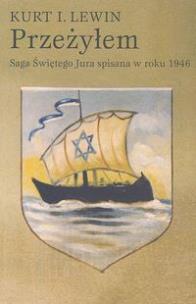 Okładka książki Przeżyłem Saga Świętego Jura spisana w roku 1946