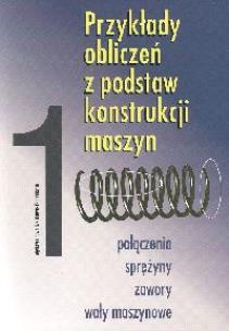 Opakowanie Przykłady obliczeń z podstaw konstrukcji maszyn T 1