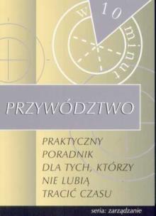 Opakowanie Przywództwo - praktyczny poradnik dla tych, którzy nie lubią tracić czasu