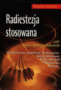 Okładka książki Radiestezja stosowana, czyli teoria i praktyka...