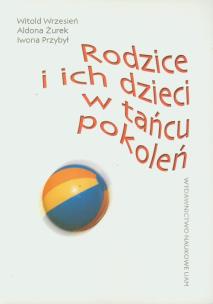 Okładka książki Rodzice i ich dzieci w tańcu pokoleń