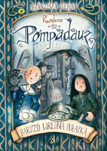 Okładka książki Rodzina Pompadauz. Bardzo wredna pułapka